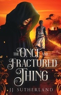 Cover: The Once and Fractured Thing - Tempest & Jay Publishing