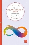 Cover: Why Neurodivergent Birth Matters - Montag & Martin Limited