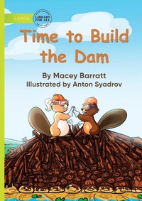 Enlarge image Cover: Time to Build the Dam - Library for All
