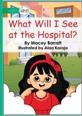Cover: What Will I See at the Hospital - Library for All