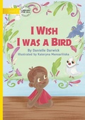 Cover: I Wish I was a Bird - Library for All