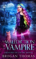 Cover: La malediction de la vampire - Brogan Thomas Books