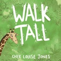 Cover: Walk Tall - Feisty Scholar Publications