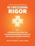 Cover: A Visual, Step- By- Step Guide for Re-Envisioning Rigor - Mimi and Todd Press