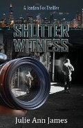 Cover: Shutter Witness, A Jordan Fox Thriller - Peppertree Press