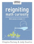 Cover: Reigniting Math Curiosity with Learners in Grades 3-5 - Solution Tree