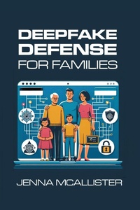 Abbildung von: Deepfake Defense for Families - Telephasic Workshop, Ltd. Hawaii
