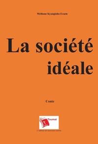 Abbildung von: La societe ideale - Editions Toumai