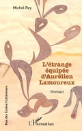 Cover: L'etrange equipee d'Aurelien Lamoureux - Editions L'Harmattan