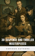 Cover: 30 Suspense and Thriller Masterpieces - Zenith Horizon Publishing