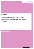 Cover: Rohstoffspezifische Chancen und Regelungen eines extraterrestrischen Bergbaus - GRIN Verlag