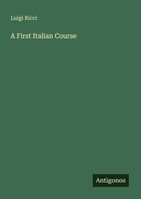 Enlarge image Cover: A First Italian Course - Antigonos Verlag
