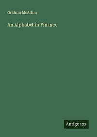 Enlarge image Cover: An Alphabet in Finance - Antigonos Verlag