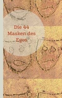 Abbildung von: Die 44 Masken des Egos - BoD - Books on Demand