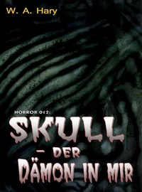 Abbildung von: HORROR 012 Buchausgabe: SKULL - Der Dämon in mir - HARY-PRODUCTION