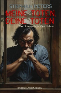 Abbildung von: Meine Toten, deine Toten - Bärenklau Exklusiv