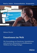 Cover: Emotionen im Web: Die Verwendung von Emoticons, Interjektionen und emotiven Akronymen in schriftbasierten Webforen fuer Hoergeschaedigte - ibidem