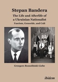 Cover: Stephan Bandera: The Life and Afterlife of a Ukrainian Fascist - ibidem