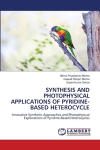 Enlarge image Cover: Synthesis and Photophysical Applications of Pyridine-Based Heterocycle - LAP Lambert Academic Publishing