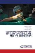 Cover: Secondary Deformities of Cleft Lip and Palate and It's Correction - LAP Lambert Academic Publishing