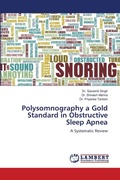 Cover: Polysomnography a Gold Standard in Obstructive Sleep Apnea - LAP Lambert Academic Publishing