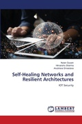Cover: Self-Healing Networks and Resilient Architectures - LAP Lambert Academic Publishing