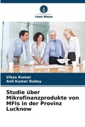 Cover: Studie ueber Mikrofinanzprodukte von MFIs in der Provinz Lucknow - Verlag Unser Wissen