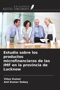 Cover: Estudio sobre los productos microfinancieros de las IMF en la provincia de Lucknow - Ediciones Nuestro Conocimiento