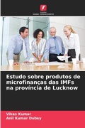 Cover: Estudo sobre produtos de microfinancas das IMFs na provincia de Lucknow - Edicoes Nosso Conhecimento