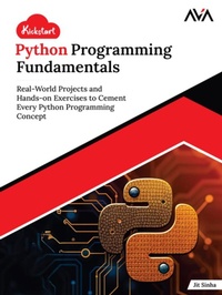 Enlarge image Cover: Kickstart Python Programming Fundamentals: Real-World Projects and Hands-on Exercises to Cement Every Python Programming Concept - Orange Education Pvt Ltd