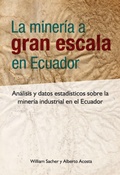 Cover: La miner&iacute;a a gran escala en Ecuador - Editorial Abya - Yala