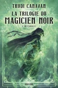 Cover: La Trilogie du Magicien noir - L'Int&eacute;grale - Bragelonne