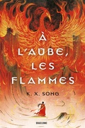 Cover: &Agrave; l'aube, les flammes - Bragelonne