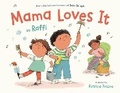 Cover: Mama Loves It - Knopf Books for Young Readers