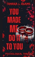 Cover: You Made Me Do It To You - Tamara Adams