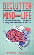 Cover: Declutter Your Mind and Life - Fyapublishing