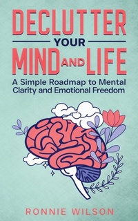 Enlarge image Cover: Declutter Your Mind and Life - Fyapublishing
