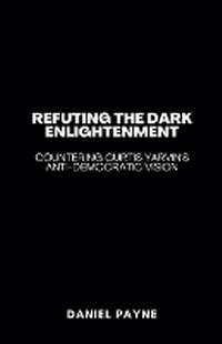 Abbildung von: Refuting the Dark Enlightenment - Daniel Payne