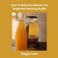 Abbildung von: How To Make Kombucha For Beginners Brewing Guide - Bounce Rank
