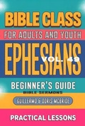Cover: Bible Class for Adults and Youth Beginner's Guide - Ephesians - Bible Sermons
