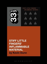 Abbildung von: Stiff Little Fingers' Inflammable Material - Bloomsbury Publishing USA