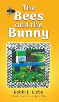 Enlarge image Cover: The Bees and the Bunny - Xulon Press