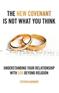 Cover: The New Covenant Is Not What You Think - Xulon Press