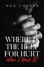 Cover: Where Is the Help for Hurt When I Need It? - Covenant Books