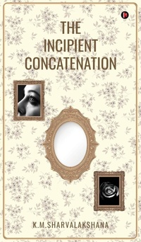 Abbildung von: The Incipient Concatenation - Notion Press