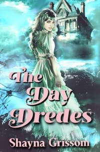 Abbildung von: The Day Dredes - Shayna Grissom