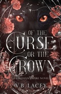 Cover: Of the Curse or the Crown - Fiction & Fate Press