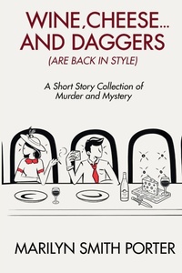 Enlarge image Cover: Wine, Cheese, and Daggers (Are Back in Style) - Marilyn Porter
