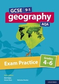 Cover: GCSE 9-1 Geography AQA Exam Practice: Grades 4-6 - OUP Oxford