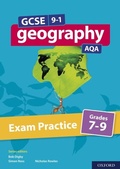 Cover: GCSE 9-1 Geography AQA Exam Practice: Grades 7-9 - OUP Oxford